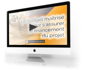 Le budget maîtrisé pour s’assurer le financement du projet