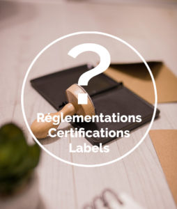 Réglementations, certifications ou labels ?