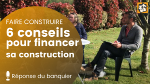 6 conseils pour financer sa construction